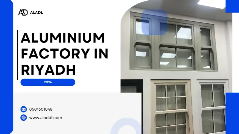 Aluminium Factory of doors and windows in Riyadh